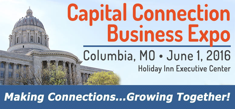 Capital Connection Business Expo | Columbia, MO | June 1, 2016 | Holiday Inn Executive Center | Don't miss your chance to help your business grow.
