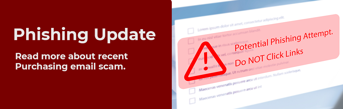 Phishing Update. Read more about recent Purchasing email scam. Do not click links in suspicious emails. 