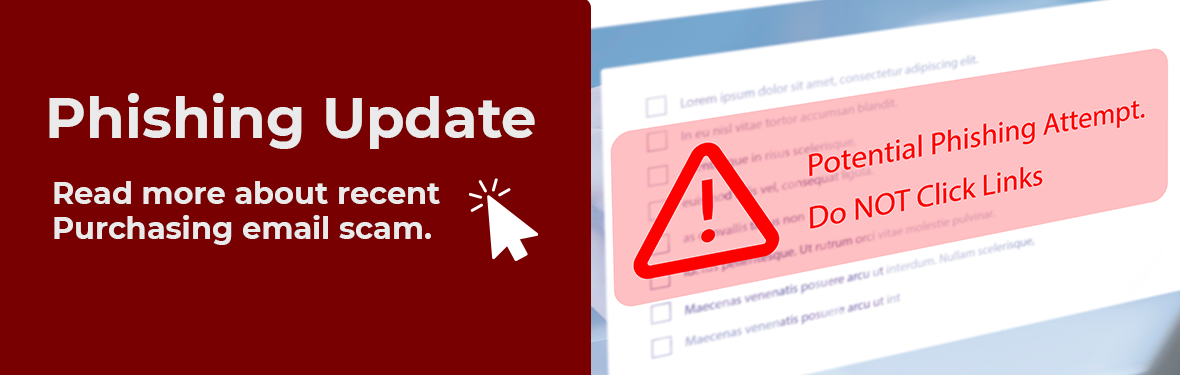 Phishing Update. Read more about recent purchasing email scam. Do not click links in suspicious emails.