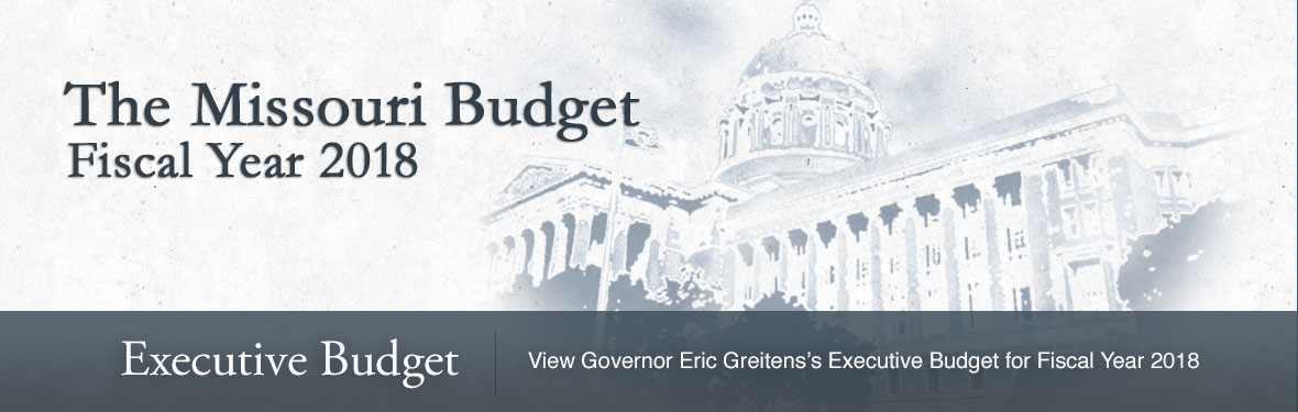 The Missouri Budget for the 2018 Fiscal Year