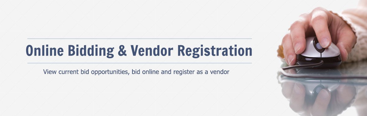 Online Bidding & Vendor Registration - view current bid opportunities, bid online and register as a vendor